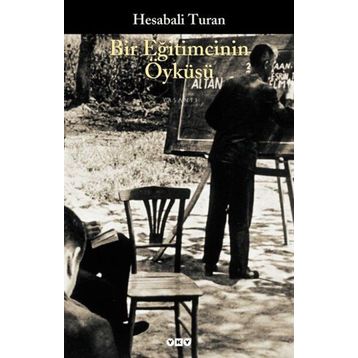 BIR EĞİTİMCİNİN ÖYKÜSÜ - HESABALI TURAN