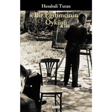 BIR EĞİTİMCİNİN ÖYKÜSÜ - HESABALI TURAN