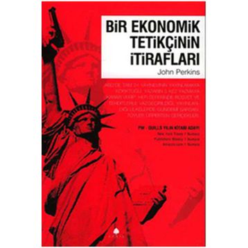 BIR EKONOMIK TETİKÇİNİN İTİRAFLARI 1 - JOHN PERKINS