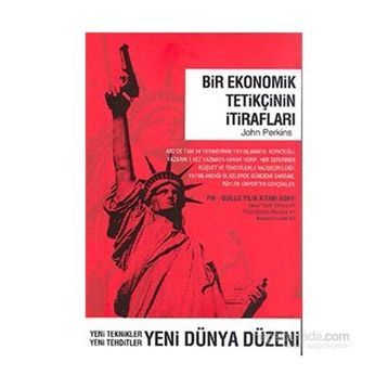 BIR EKONOMIK TETİKÇİNİN İTİRAFLARI 1 - JOHN PERKINS