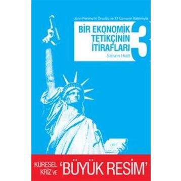BIR EKONOMIK TETİKÇİNİN İTİRAFLARI 3 (CEP BOY) - STEVEN HIATT