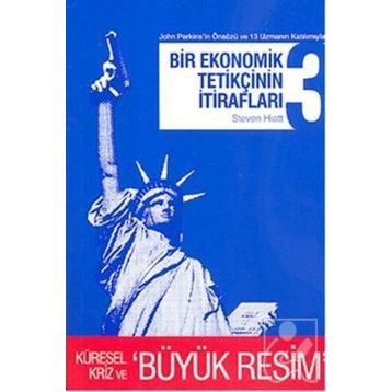 BIR EKONOMIK TETİKÇİNİN İTİRAFLARI 3 (CEP BOY) - STEVEN HIATT