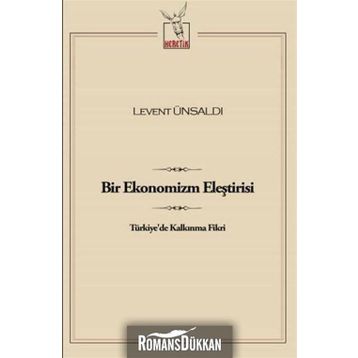 Bir Ekonomizm Eleştirisi - Levent Ünsaldı