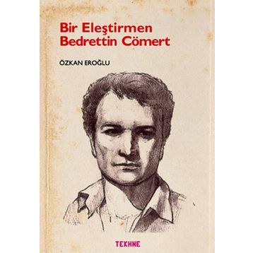 Bir Eleştirmen Bedrettin Cömert - Özkan Eroğlu