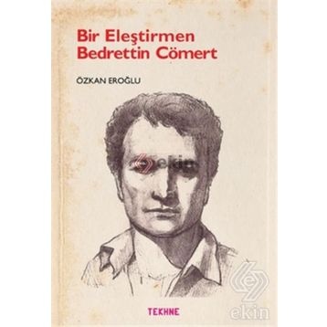 Bir Eleştirmen Bedrettin Cömert - Özkan Eroğlu