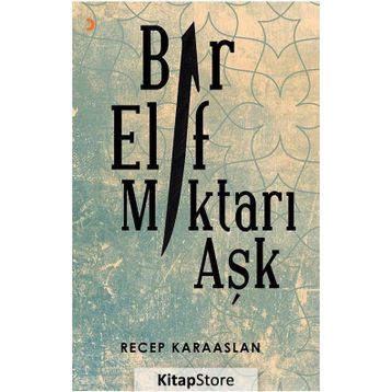 Bir Elif Miktarı Aşk - Recep Karaaslan