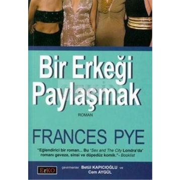 BIR ERKEĞİ PAYLAŞMAK - FRANCES PYE