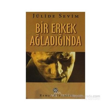 Bir Erkek Ağladığında - Jülide Sevim