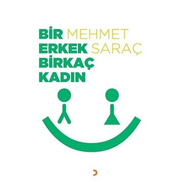 Bir Erkek Birkaç Kadın - Mehmet Saraç
