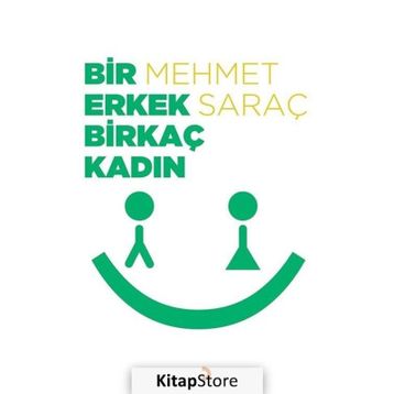 Bir Erkek Birkaç Kadın - Mehmet Saraç