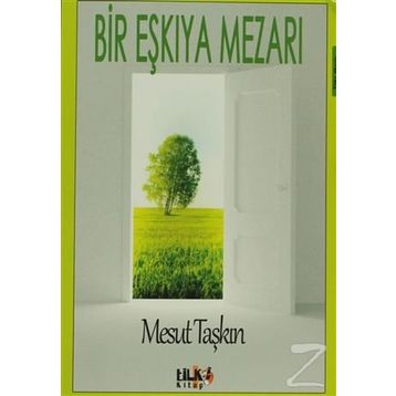Bir Eşkıya Mezarı - Mesut Taşkın