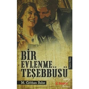 Bir Evlenme Teşebbüsü - M. Gökhan Bulut