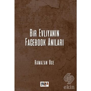 Bir Evliyanın Facebook Anıları - Ramazan Öge