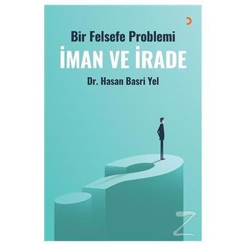 Bir Felsefe Problemi İman Ve İrade - Hasan Basri Yel