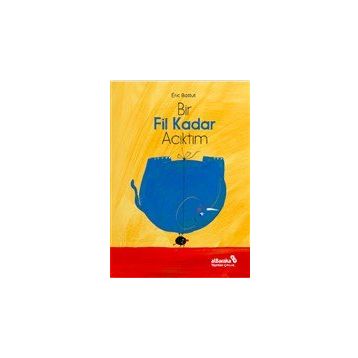 Bir Fil Kadar Acıktım - Eric Battut