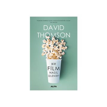 Bir Film Nasıl İzlenir - David Thomson