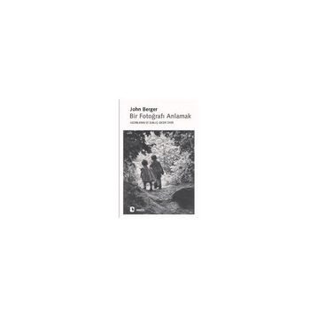 Bir Fotoğrafı Anlamak - John Berger