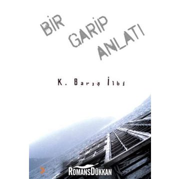 Bir Garip Anlatı - K. Barış İlbi