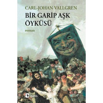 Bir Garip Aşk Öyküsü - Carl-Johan Vallgren