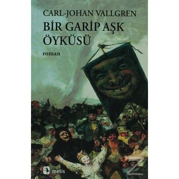Bir Garip Aşk Öyküsü - Carl-Johan Vallgren