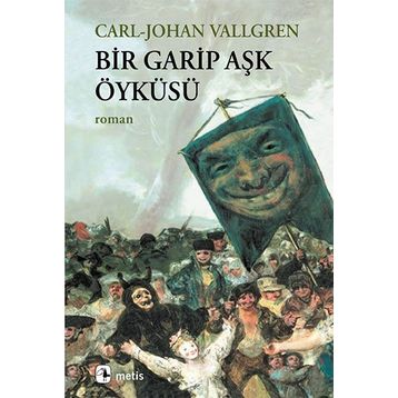 Bir Garip Aşk Öyküsü - Carl-Johan Vallgren