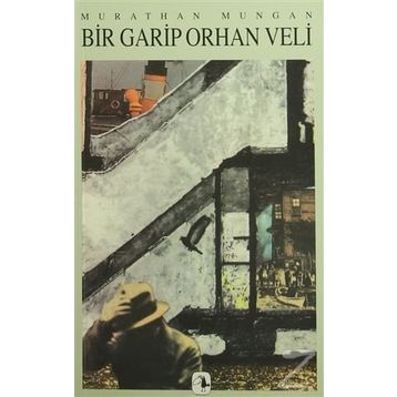 Bir Garip Orhan Veli - Murathan Mungan