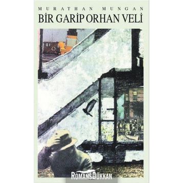 Bir Garip Orhan Veli - Murathan Mungan