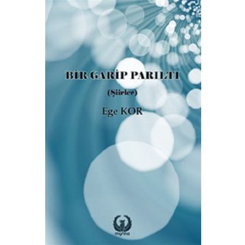 Bir Garip Parıltı - Ege Kor