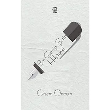 Bir Garip Şair Hikayesi - Gizem Orman