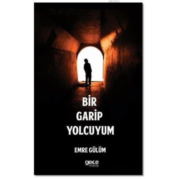 Bir Garip Yolcuyum / Emre Gülüm