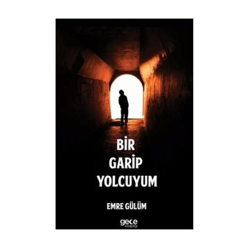 Bir Garip Yolcuyum / Emre Gülüm
