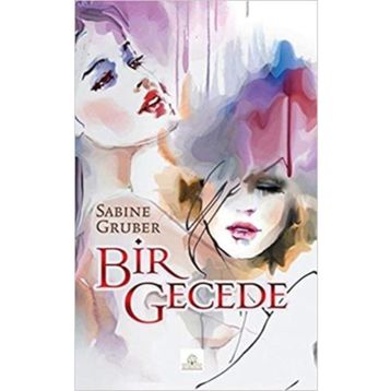 Bir Gecede - Sabine Gruber