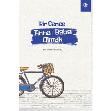 Bir Gence Anne Baba Olmak - Mediha Ürkmez