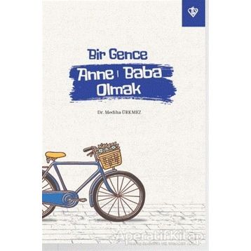 Bir Gence Anne Baba Olmak - Mediha Ürkmez