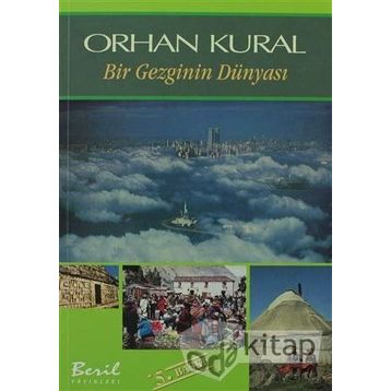 Bir Gezginin Dünyası - Orhan Kural