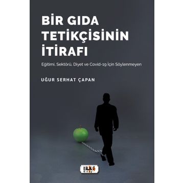 Bir Gıda Tetikçisinin İtirafı - Uğur Serhat Çapan