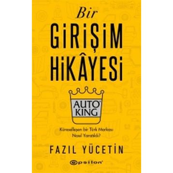 Bir Girişim Hikayesiauto King - Fazıl Yücetin