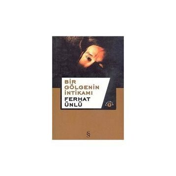 Bir Gölgenin İntikami - Ferhat Ünlü
