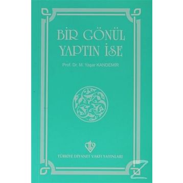 Bir Gönül Yaptın İse - Mehmet Yaşar Kandemir