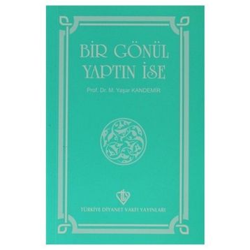 Bir Gönül Yaptın İse - Mehmet Yaşar Kandemir