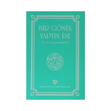 Bir Gönül Yaptın İse - Mehmet Yaşar Kandemir