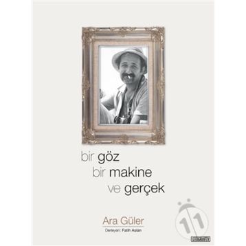 Bir Göz Bir Makine ve Gerçek - Ara Güler