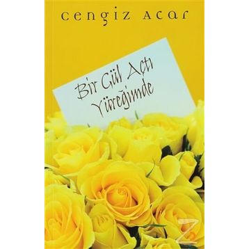 Bir Gül Açtı Yüreğimde - Cengiz Acar