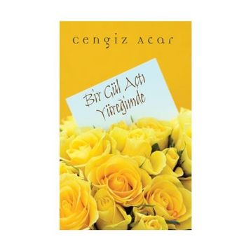 Bir Gül Açtı Yüreğimde - Cengiz Acar