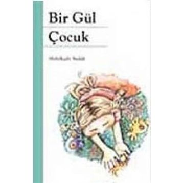 Bir Gül Çocuk - Abdülkadir Budak
