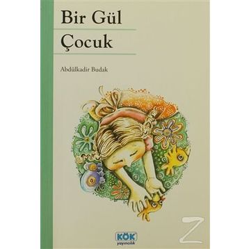 Bir Gül Çocuk - Abdülkadir Budak