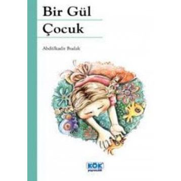 Bir Gül Çocuk - Abdülkadir Budak