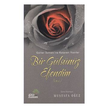 BIR GÜLSÜNÜZ EFENDIM - MUSTAFA OĞUZ