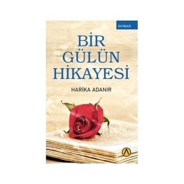 Bir Gülün Hikayesi - Harika Adanır