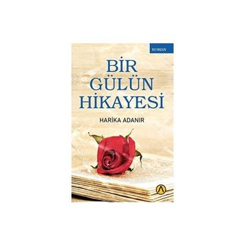 Bir Gülün Hikayesi - Harika Adanır